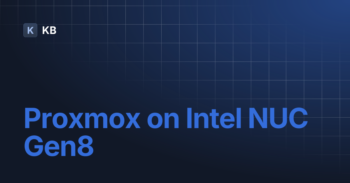Proxmox on Intel NUC Gen8 | KB